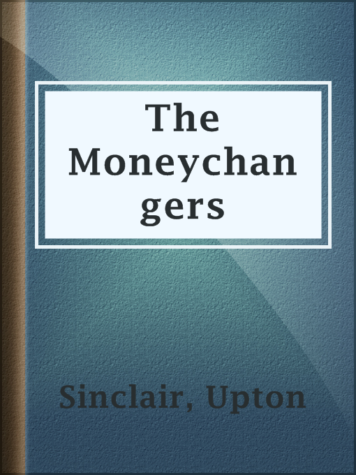 Title details for The Moneychangers by Upton Sinclair - Available